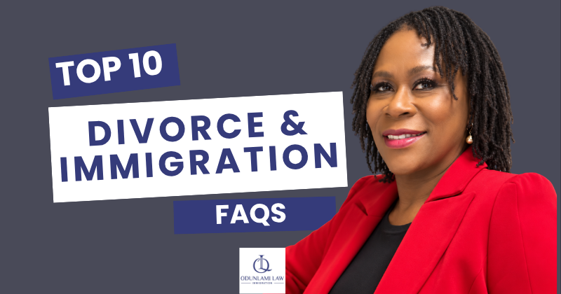 Top 10 Divorce and Immigration FAQs